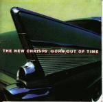 The New Christs : Born Out of Time (1996)